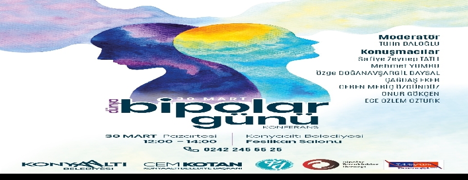 30 Mart Dünya Bipolar Günü Farkındalık Konferansı